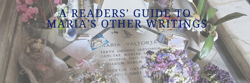 A Reader's Guide to Maria Valtorta's Other Writings