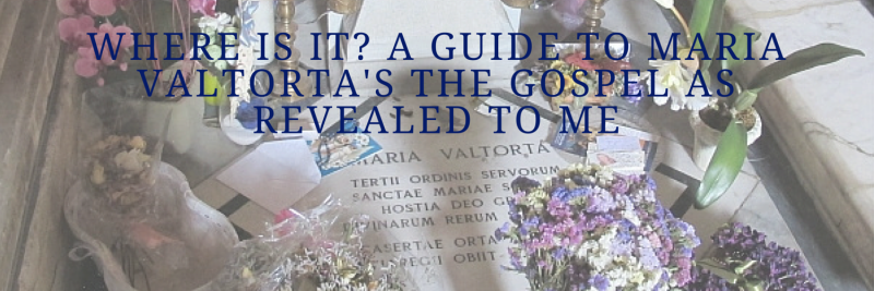 Where Is It? A Guide to Maria Valtorta's The Gospel as Revealed to Me